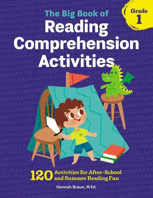 The Big Book of Reading Comprehension Activities, Grade 1: 120 Activities for After-School and Summer Reading Fun - Paperback
