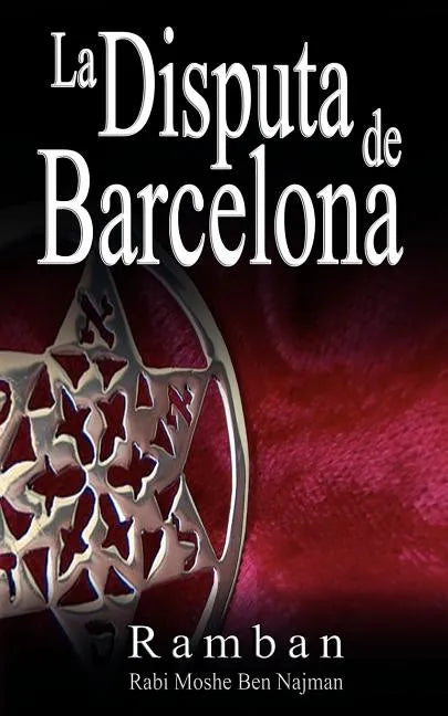 La Disputa de Barcelona - Por que los Judios no creen en Jesus? - Paperback