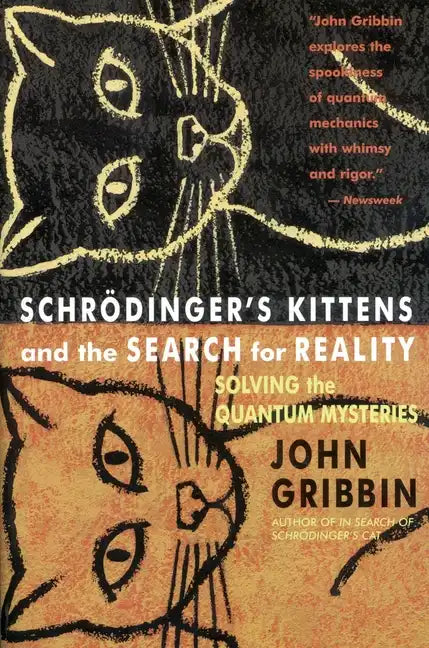 Schrodinger's Kittens and the Search for Reality: Solving the Quantum Mysteries Tag: Author of in Search of Schrod. Cat - Paperback