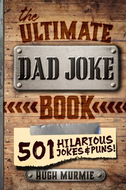 The Ultimate Dad Joke Book: 501 Hilarious Puns, Funny One Liners and Clean Cheesy Dad Jokes for Kids - Paperback