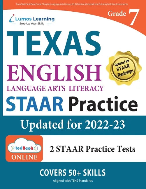Grade 7 English Language Arts Literacy (ELA) Practice Workbook and Full-length Online Assessments: STAAR Study Guide - Paperback