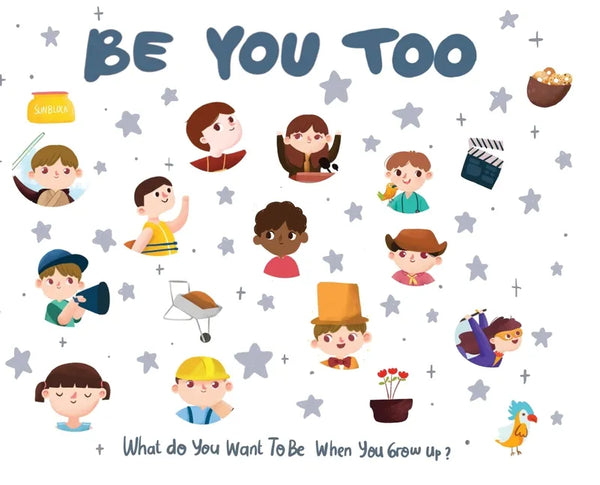 Be You Too: What do you want to be when you grow up? - Hardcover