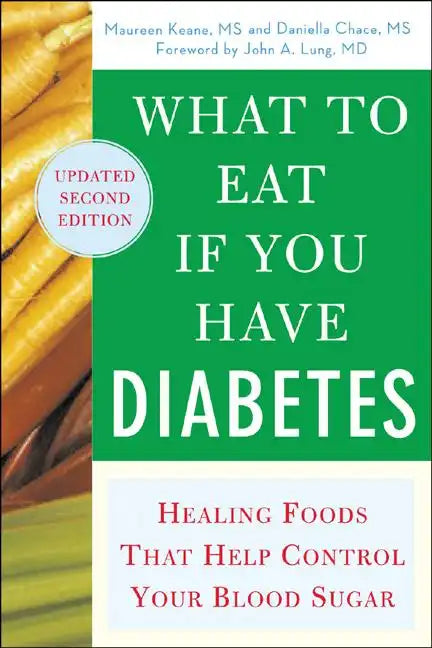 What to Eat If You Have Diabetes (Revised): Healing Foods That Help Control Your Blood Sugar - Paperback