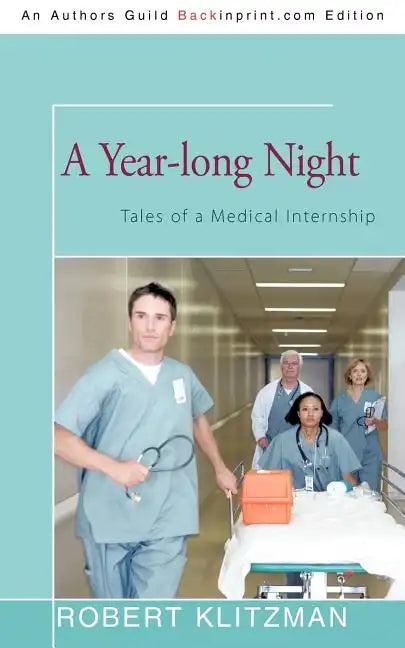 A Year-long Night: Tales of a Medical Internship - Paperback