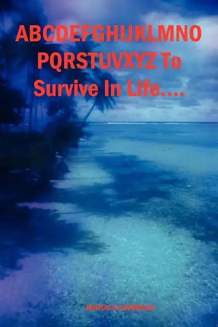 Abcdefghijklmnopqrstuvwxyz to Survive in Life... - Paperback