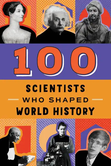 100 Scientists Who Shaped World History - Paperback