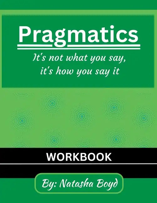 The Pragmatics Lady: It's not what you say, it's how you say it - Paperback
