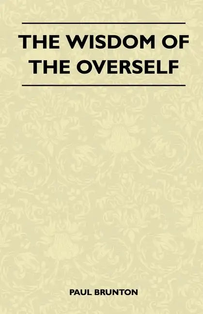 The Wisdom Of The Overself - Hardcover