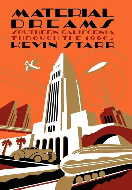 Material Dreams: Southern California Through the 1920s - Hardcover