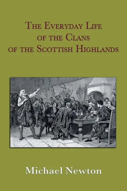 The Everyday Life of the Clans of the Scottish Highlands - Paperback