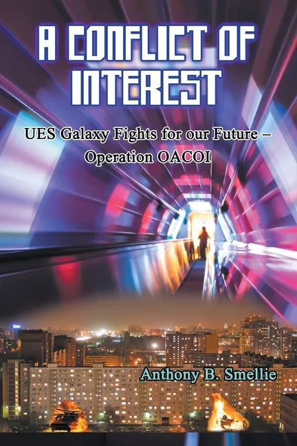 A Conflict of Interest: UES Galaxy Fights for our Future - Operation OACOI - Paperback