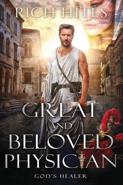 Great and Beloved Physician: God's Healer - Paperback