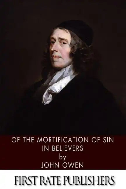 Of the Mortification of Sin in Believers - Paperback