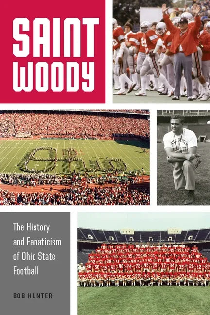 Saint Woody: The History and Fanaticism of Ohio State Football - Paperback