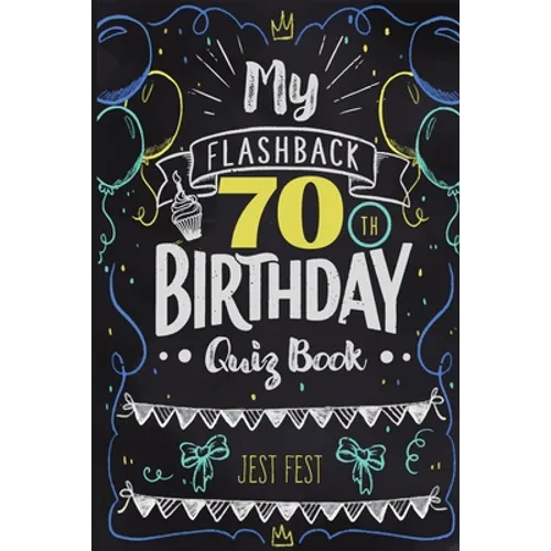 My Flashback 70th Birthday Quiz Book: Turning 70 Humor for People Born in the '50s - Paperback
