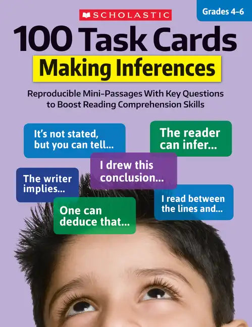 100 Task Cards: Making Inferences: Reproducible Mini-Passages with Key Questions to Boost Reading Comprehension Skills - Paperback