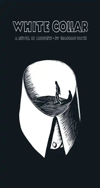 White Collar: A Novel in Linocuts - Hardcover