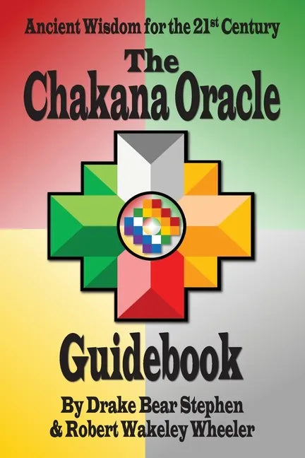 The Chakana Oracle Guidebook: Ancient Wisdom for the 21st Century - Paperback