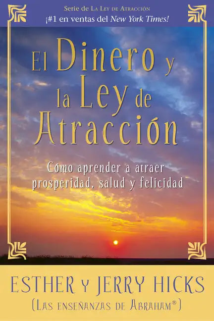 El Dinero Y La Ley de Atraccion: Como Aprender a Atraer Prosperidad, Salud Y Felicidad - Paperback