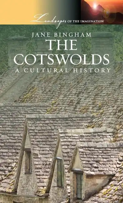 The Cotswolds: A Cultural History - Hardcover