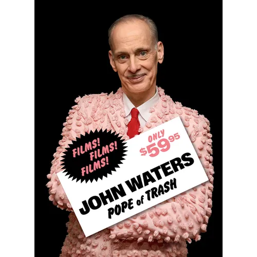 John Waters: Pope of Trash - Hardcover