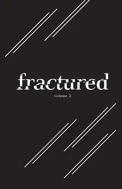 Fractured Lit Anthology Volume 2 - Paperback