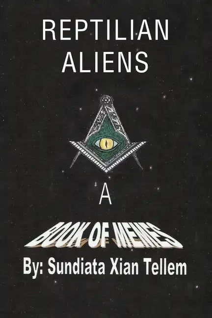 Reptilian Aliens A Book of Memes: Reptilian Aliens A Book of Memes - Paperback