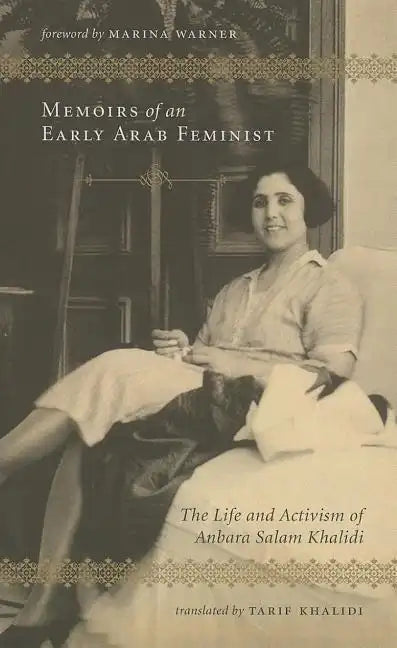 Memoirs of an Early Arab Feminist: The Life and Activism of Anbara Salam Khalidi - Paperback