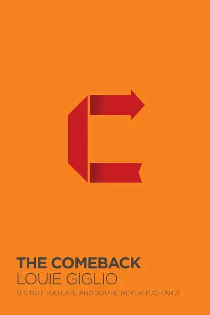 The Comeback: It's Not Too Late and You're Never Too Far - Paperback