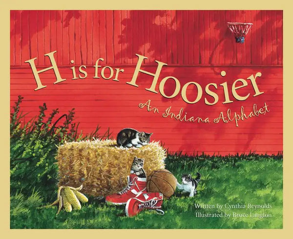 H Is for Hoosier: An Indiana Alphabet - Hardcover