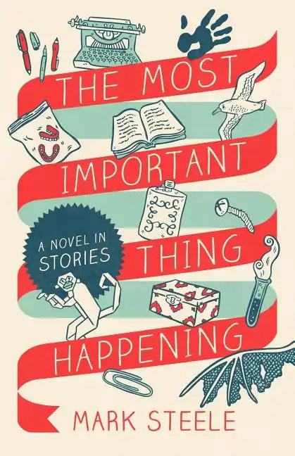 The Most Important Thing Happening: A Novel in Stories - Paperback