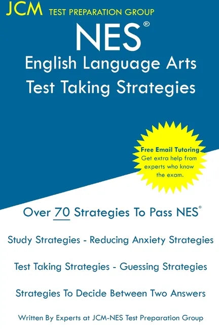 NES English Language Arts - Test Taking Strategies: NES 301 Exam - Free Online Tutoring - New 2020 Edition - The latest strategies to pass your exam. - Paperback