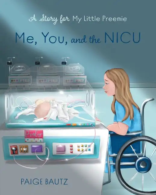 Me, You, and the NICU: My Little Preemie - Paperback