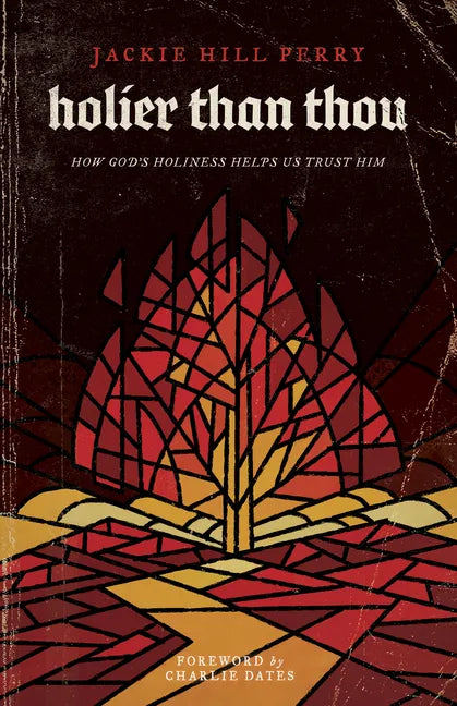 Holier Than Thou: How God's Holiness Helps Us Trust Him - Paperback