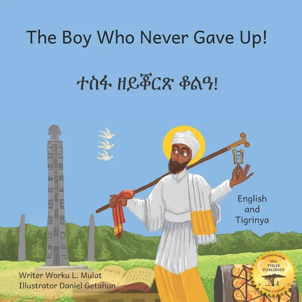 The Boy Who Never Gave Up: St. Yared's Enlightenment Through Failure in Tigrinya and English - Paperback