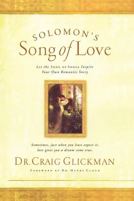 Solomon's Song of Love: Let a Song of Songs Inspire Your Own Love Story - Paperback