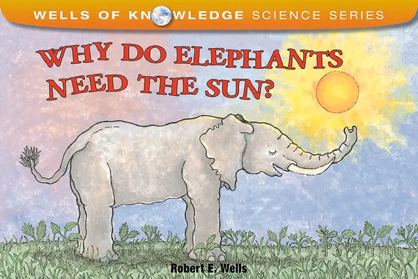 Why Do Elephants Need the Sun? - Paperback