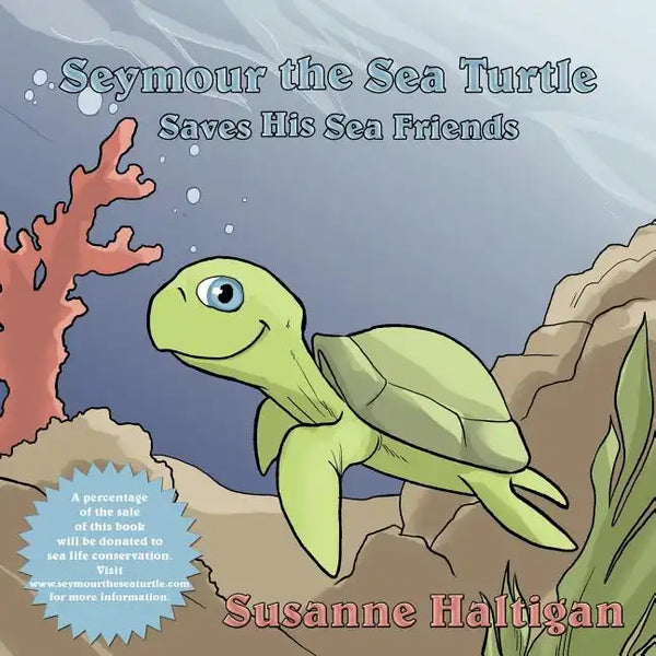 Seymour the Sea Turtle Saves His Sea Friends - Paperback