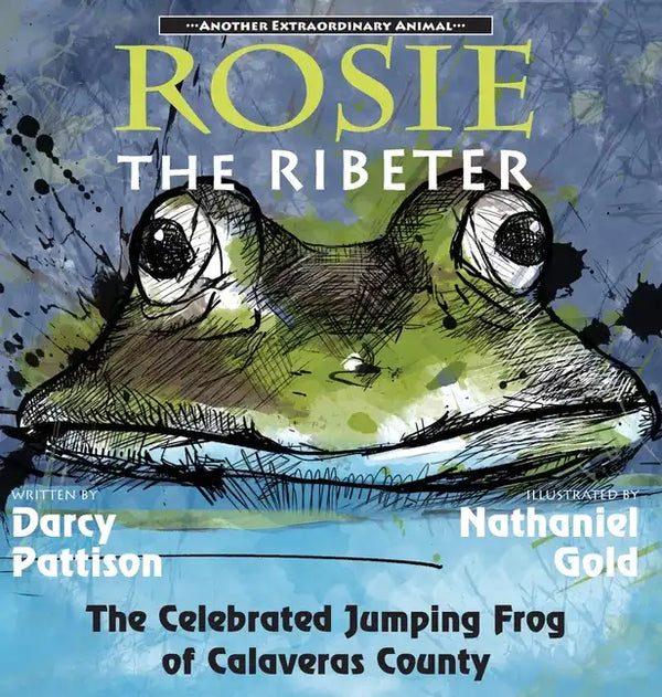 Rosie the Ribeter: The Celebrated Jumping Frog of Calaveras County - Hardcover