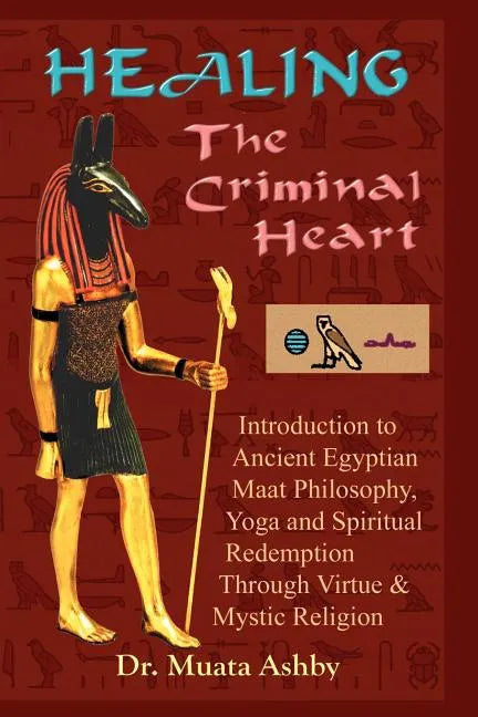 Healing the Criminal Heart: Spiritual Redemption and Enlightenment - Paperback