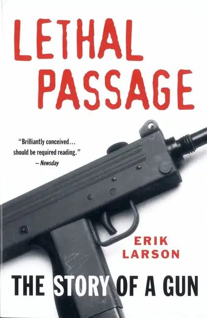 Lethal Passage: The Story of a Gun - Paperback