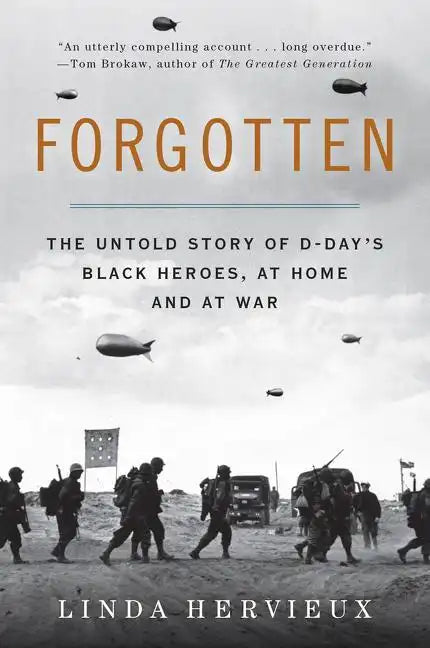 Forgotten: The Untold Story of D-Day's Black Heroes, at Home and at War - Paperback
