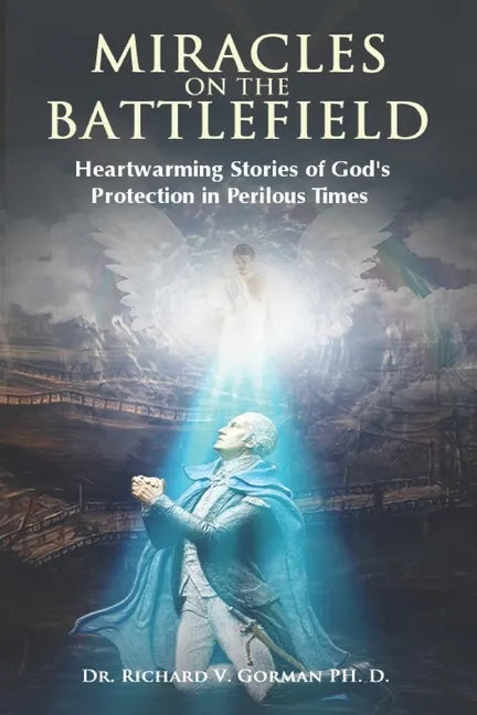 Miracles on the Battlefield: Heartwarming Stories of God's Protection in Perilous Times - Paperback