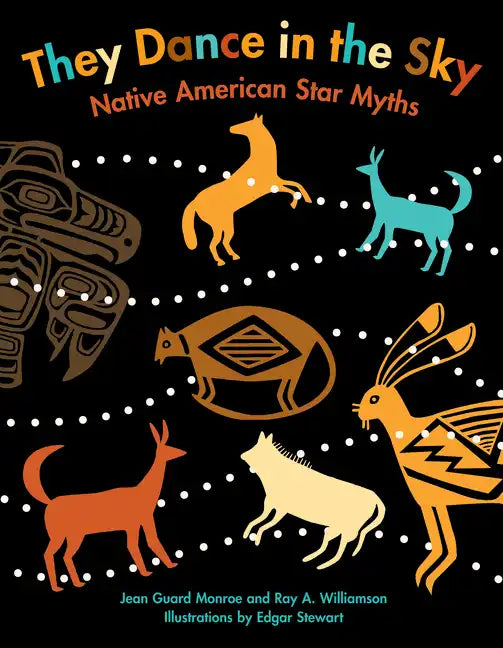 They Dance in the Sky: Native American Star Myths - Paperback