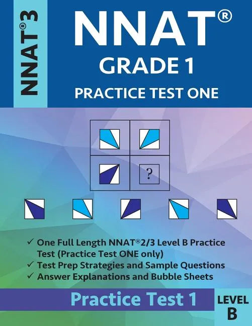 Nnat Grade 1 - Nnat3 - Level B: Nnat Practice Test 1: Nnat 3 - Grade 1 - Test Prep Book for the Naglieri Nonverbal Ability Test - Paperback