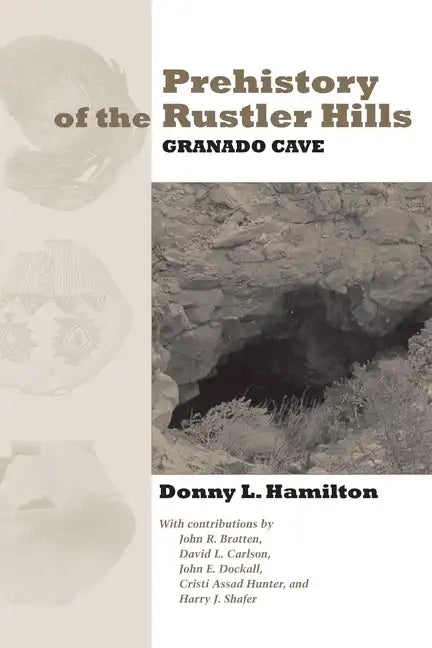 Prehistory of the Rustler Hills: Granado Cave - Paperback