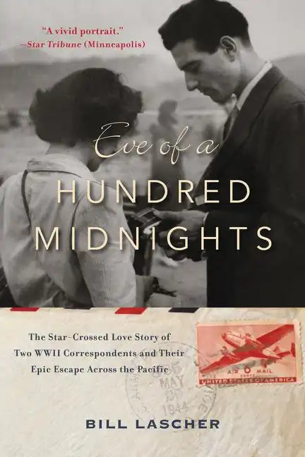 Eve of a Hundred Midnights: The Star-Crossed Love Story of Two World War II Correspondents and Their Epic Escape Across the Pacific - Paperback