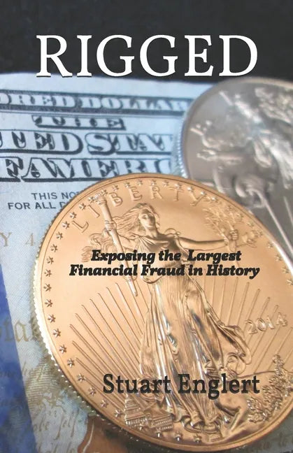 Rigged: Exposing the Largest Financial Fraud in History - Paperback