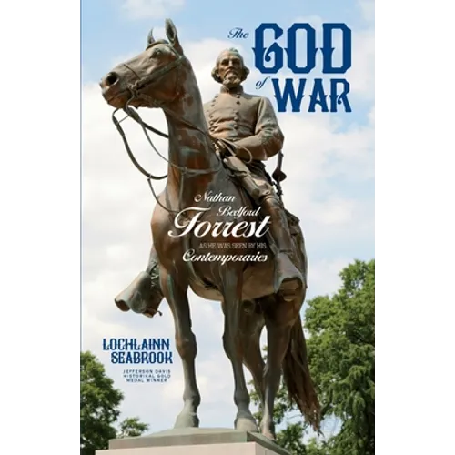 The God of War: Nathan Bedford Forrest as He Was Seen By His Contemporaries - Paperback