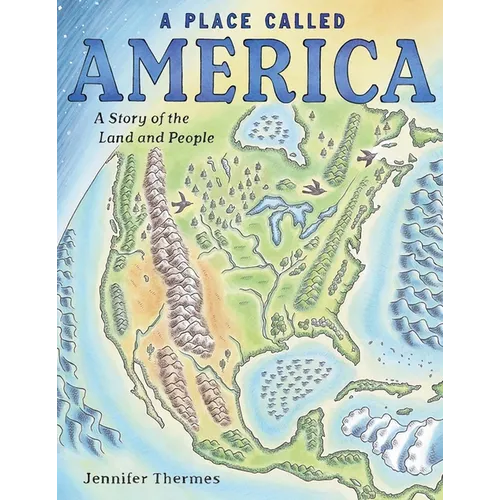 A Place Called America: A Story of the Land and People - Hardcover